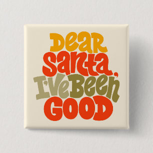Dear Santa I’ve Been Good Design 15 Cm Square Badge