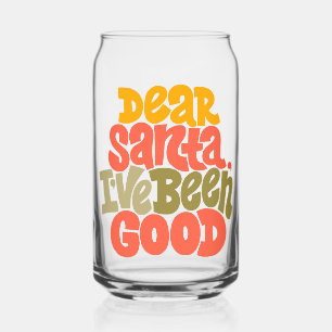 Dear Santa I’ve Been Good Design Can Glass