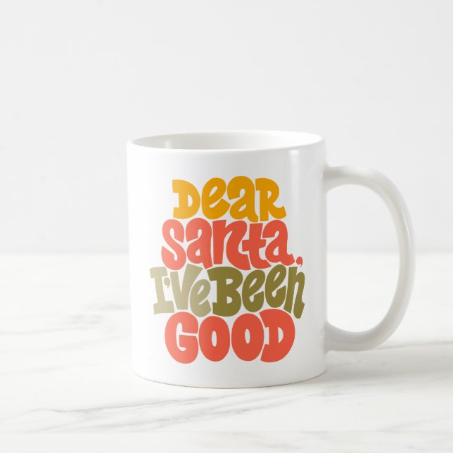 Dear Santa I’ve Been Good Design Coffee Mug (Right)