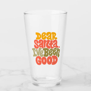 Dear Santa I’ve Been Good Design Glass
