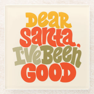 Dear Santa I’ve Been Good Design Glass Coaster