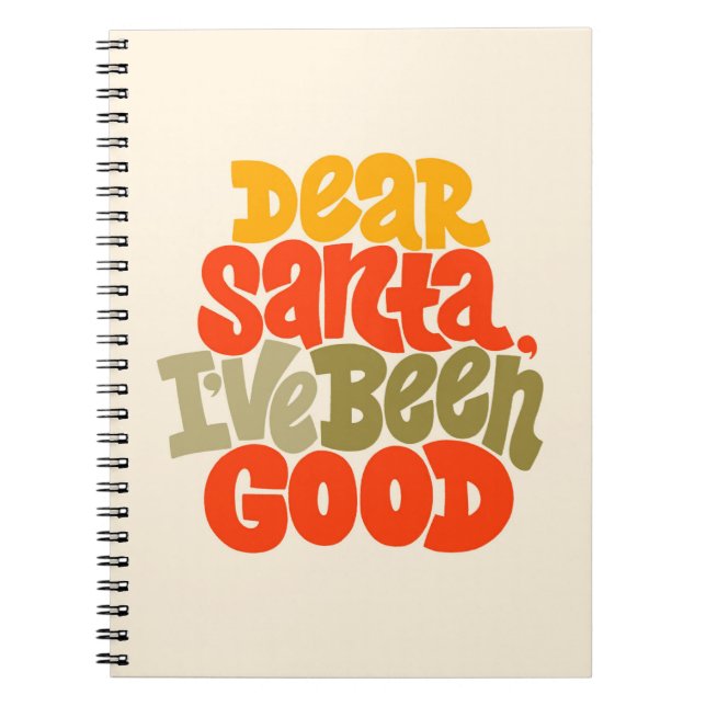 Dear Santa I’ve Been Good Design Notebook (Front)