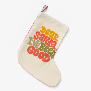 Dear Santa I’ve Been Good Design Small Christmas Stocking