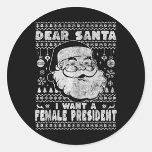 Dear Santa I Want A Female President Kamala Harris Classic Round Sticker