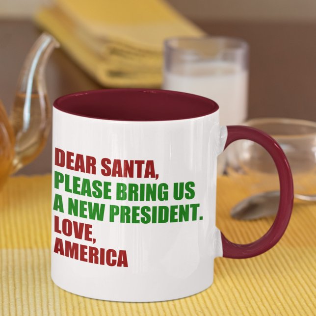 Dear Santa I Want a New President For Christmas Mug (Creator Uploaded)