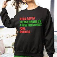 Dear Santa I Want a New President For Christmas