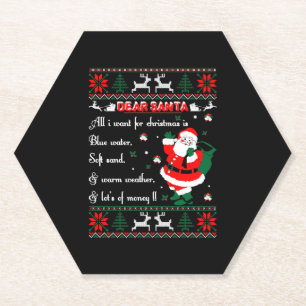 Dear Santa I Want For Christmas Lot Of Money Ugly Paper Coaster
