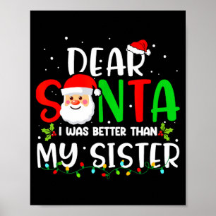 Dear Santa I Was Better Than My Sister  Poster