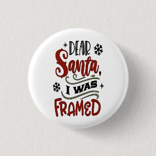 Dear Santa, I was Framed Christmas Holiday 3 Cm Round Badge