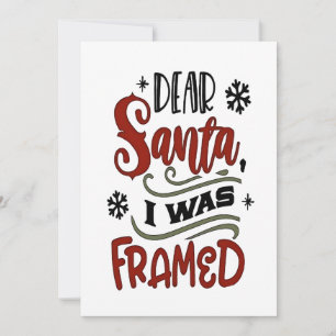 Dear Santa, I was Framed Christmas Holiday Announcement
