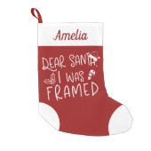Dear Santa I Was Framed Cute Funny Red Small Christmas Stocking (Front)