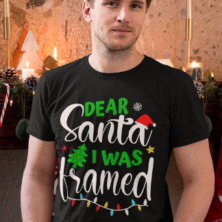 Dear Santa I Was Framed Funny Christmas T-Shirt