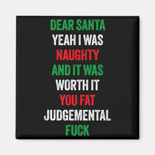 Dear Santa I Was Naughty And It's Worth It Funny J Magnet