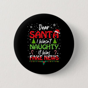 Dear Santa I Wasn't Naughty It Was Fake News Repub 6 Cm Round Badge