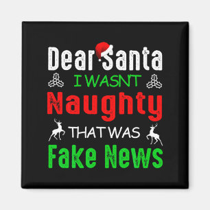 Dear Santa I Wasnt Naughty That Was Fake News Xma Magnet