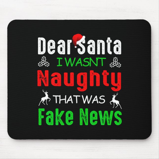 Dear Santa I Wasnt Naughty That Was Fake News Xma  Mouse Pad (Front)