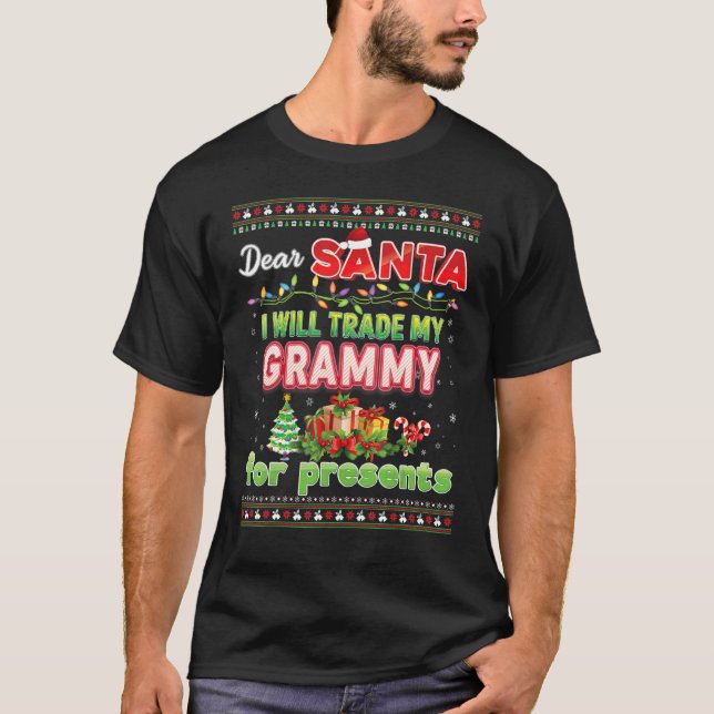 Dear Santa I Will Trade My Grammy For Presents Chr T-Shirt (Front)