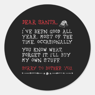 Dear Santa I'll Buy My Own Stuff Letter To Santa C Classic Round Sticker