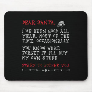 Dear Santa I'll Buy My Own Stuff Letter To Santa C Mouse Pad