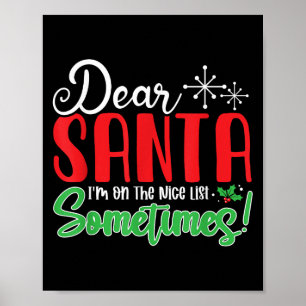Dear Santa I'm On Nice List Sometimes! Funny Chris Poster