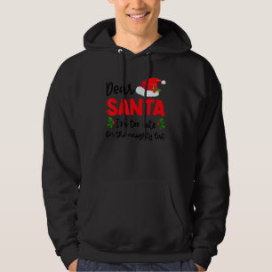 Dear Santa I'm Too Cute For The Naughty List Santa Hoodie