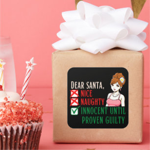 DEAR SANTA, INNOCENT UNTIL PROVEN GUILTY           SQUARE STICKER