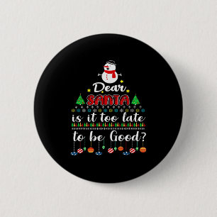 Dear Santa Is It Too Late To Be Good Funny Christm 6 Cm Round Badge