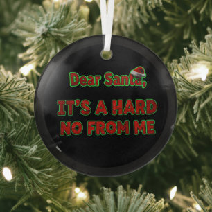 Dear Santa, It’s a Hard No From Me Christmas Glass Tree Decoration