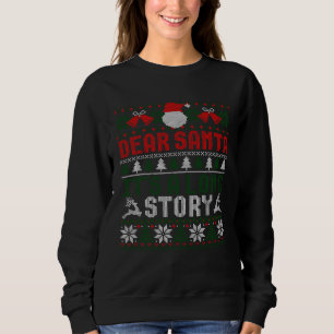 Dear Santa It s A Long Story Ugly Christmas Xmas S Sweatshirt