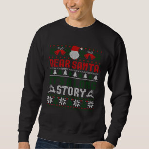 Dear Santa It s A Long Story Ugly Christmas Xmas S Sweatshirt