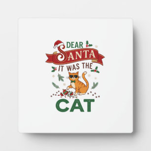 Dear Santa It Was Cat Orange Christmas Ornament Plaque