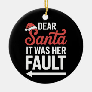 Dear Santa It Was Her Fault Christmas Couples Xmas Ceramic Ornament