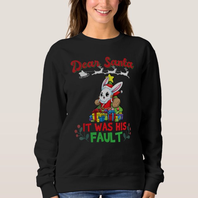 Dear Santa It Was His Fault Siblings Matching Xmas Sweatshirt (Front)