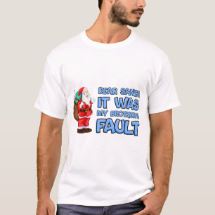Dear Santa It Was My Brother's Fault" Funny Classi T-Shirt