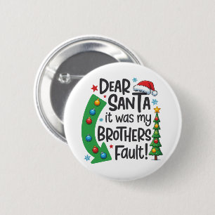 Dear Santa It Was My Brothers Fault Funny Xmas 6 Cm Round Badge