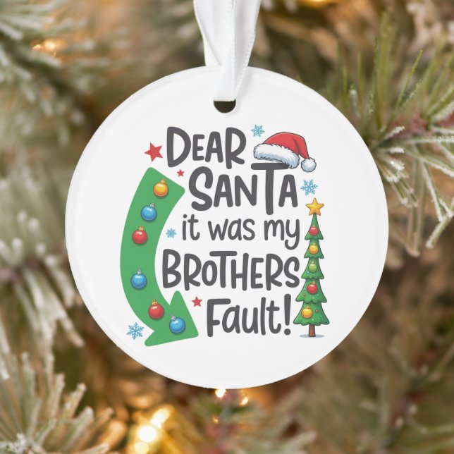 Dear Santa It Was My Brothers Fault Funny Xmas Ornament (Tree)