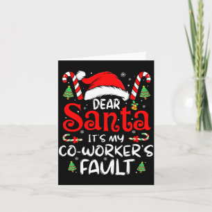 Dear Santa It Was My Coworker’s Fault Christmas Em Card