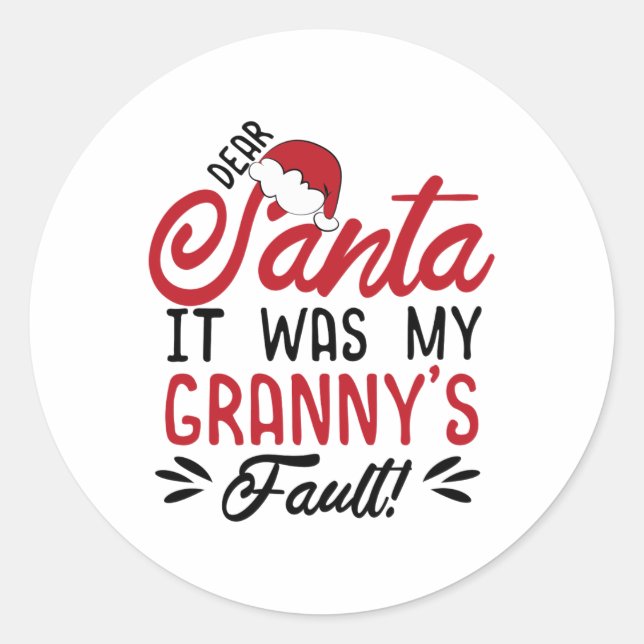 Dear Santa It Was My Grannys Fault  Classic Round Sticker (Front)