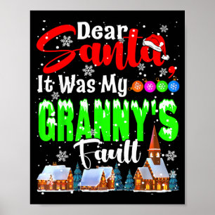 Dear Santa It Was My Granny's Fault Santa Naughty Poster