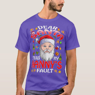 Dear Santa It Was My Nannys Fault Christmas T-Shirt