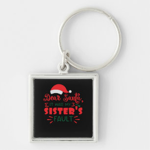 Dear Santa it was my sister's fault Key Ring