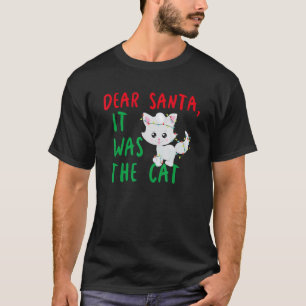 Dear Santa It Was the Cat Funny Christmas Holiday T-Shirt