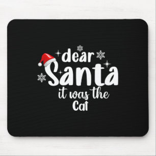 Dear Santa It Was The Cat Funny Christmas  Mouse Pad