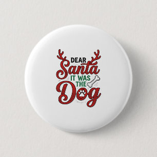 Dear Santa It Was The Dog Christmas Shirt Design_1 6 Cm Round Badge