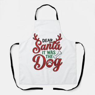 Dear Santa It Was The Dog Christmas Shirt Design_1 Apron