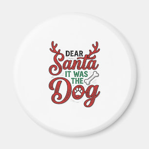 Dear Santa It Was The Dog Christmas Shirt Design_1 Magnet