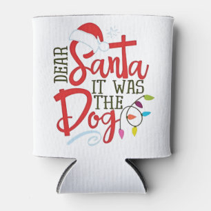 Dear Santa It Was The Dog Funny  Can Cooler