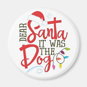 Dear Santa It Was The Dog Funny Magnet