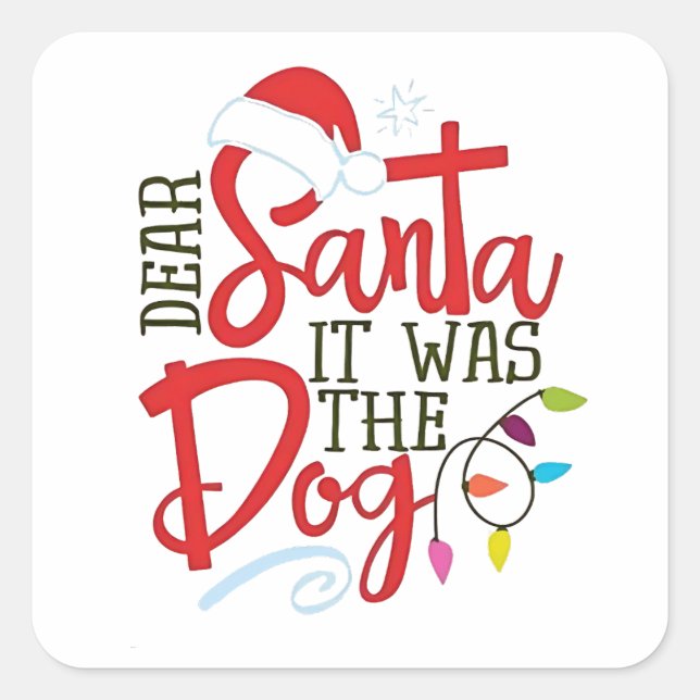 Dear Santa It Was The Dog Funny  Square Sticker (Front)