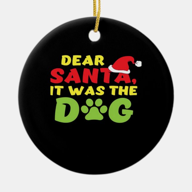 Dear Santa it was the dog paw Classic T-Shirt Ceramic Ornament (Front)
